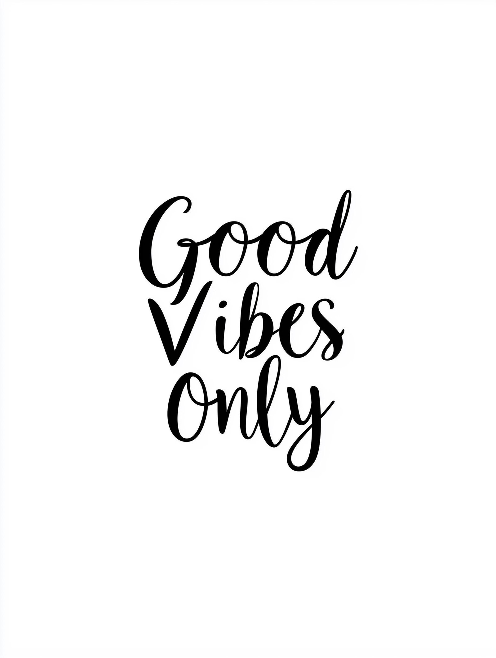 Good Vibes Only