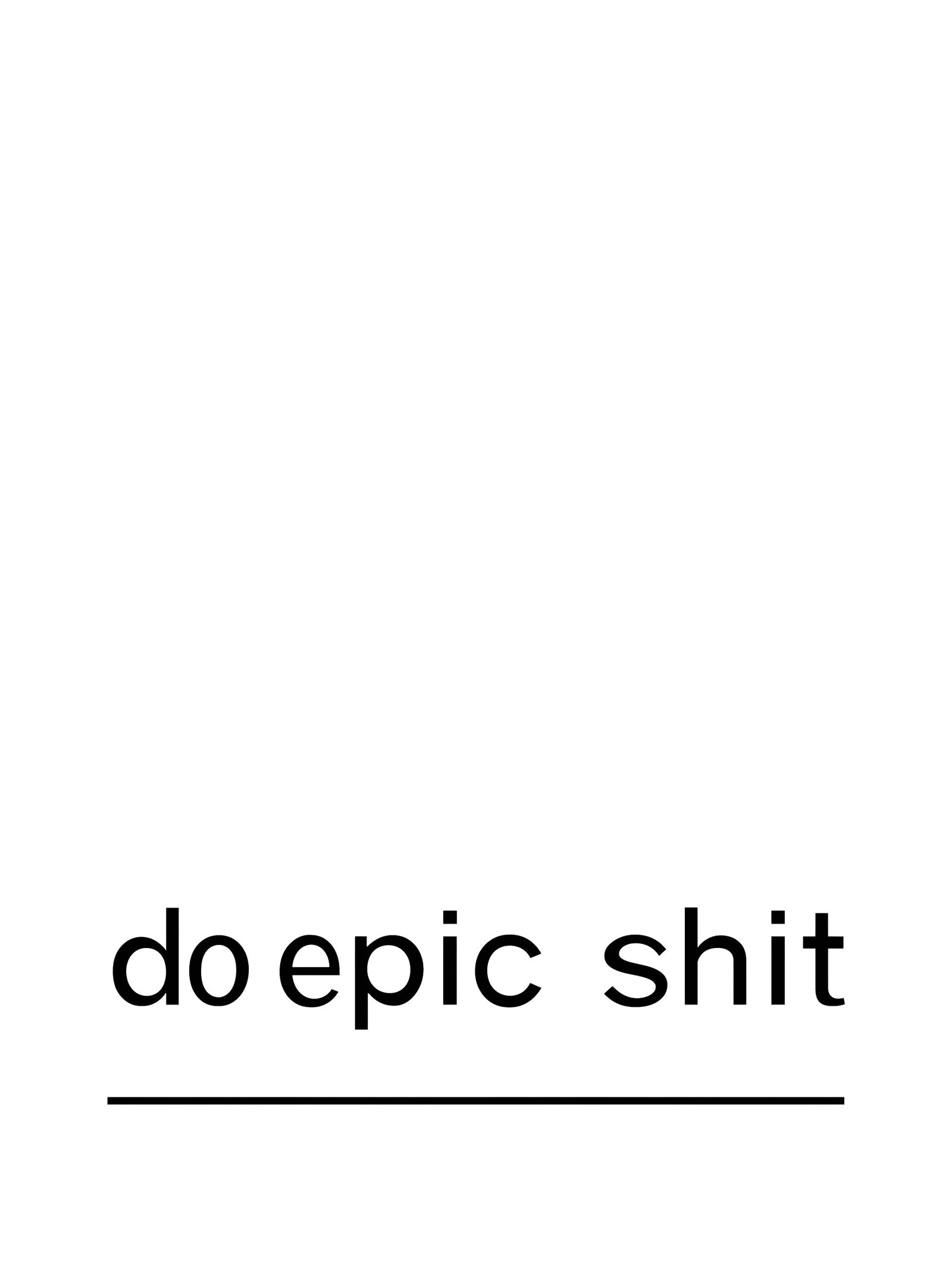 Do Epic Sh*t